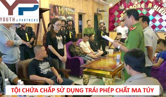TỘI CHỨA CHẤP SỬ DỤNG TRÁI PHÉP CHẤT MA TÚY